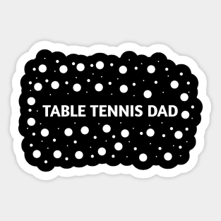 Table tennis dad , Gift for table tennis players Sticker